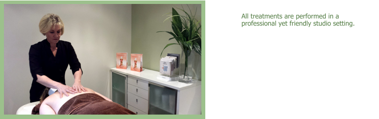 All treatments are performed in a professional yet friendly studio setting.